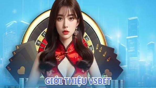 Giới Thiệu VSBET Và Những Thông Tin Cơ Bản